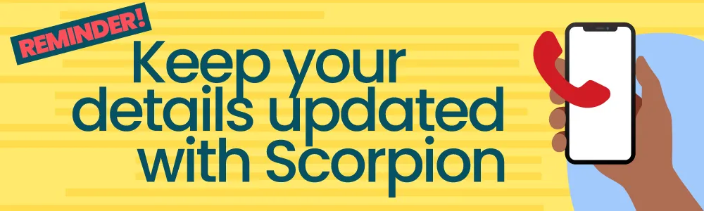 Reminder banner reading ‘Keep your details updated with Scorpion,’ showing a hand holding a smartphone to encourage Scorpion Legal members to update contact information