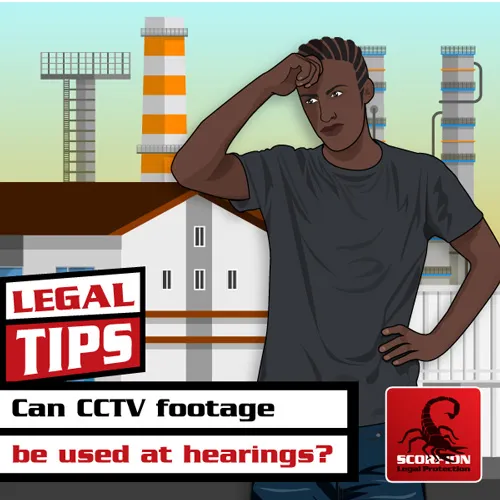 Can CCTV footage be used at hearings?